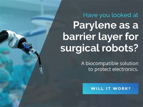  Parylene: Un Rivestimento Impermeabile e Biocompatibile per Applicazioni Mediche di Precisione!